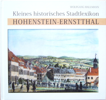 Hallmann, Wolfgang, 2010, Kleines historisches Stadtlexikon Hohenstein-Ernstthal