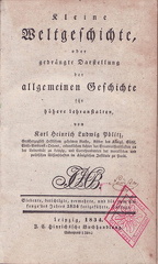 Pölitz, Karl Heinrich Ludwig, 1834, Kleine Weltgeschichte oder gedrängte Darstellung der allgemeinen Geschichte für höhere Lehranstalten